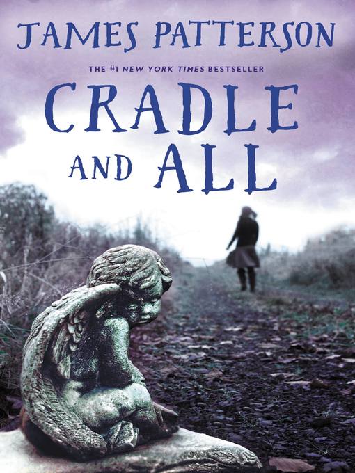 Title details for Cradle and All by James Patterson - Available